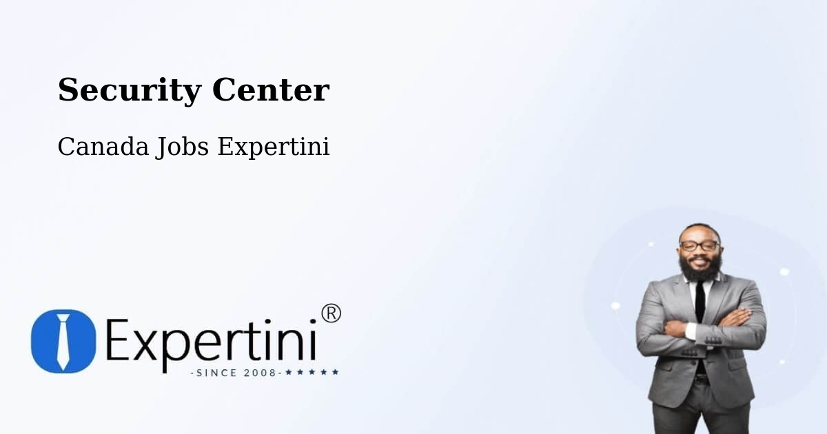 Security Center - Canada Jobs Expertini